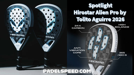 Spotlight on Hirostar Alien Pro by Tolito Aguirre 2026 Padel Racket