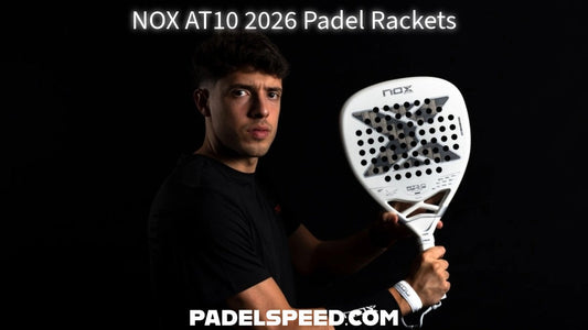 NOX AT10 Genius 12K & 18K Padel Rackets 2026 In-depth