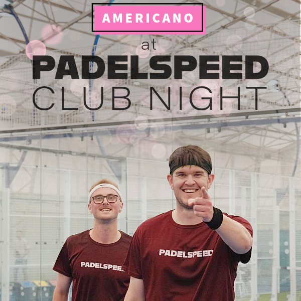 Padelspeed Members: Club Night Americano (Saturday 6th December)